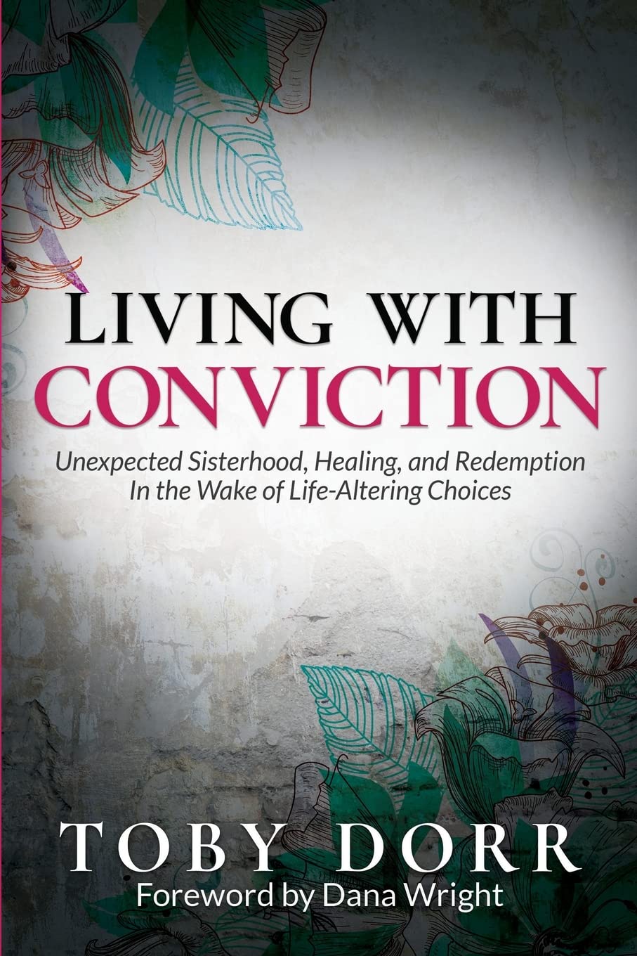 Living with Conviction - Toby Dorr